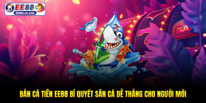 Bắn cá tiên EE88