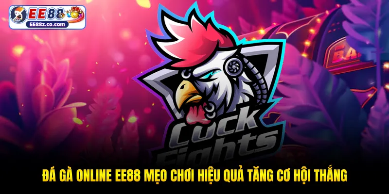 Đá gà online EE88