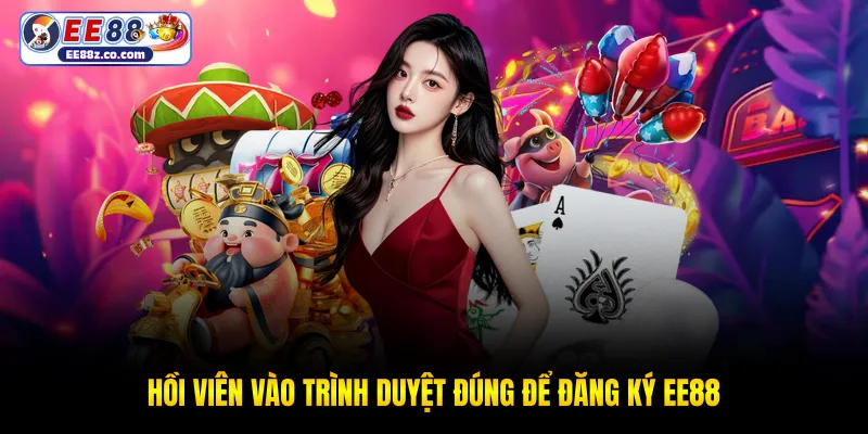 Hồi viên vào trình duyệt đúng để đăng ký EE88